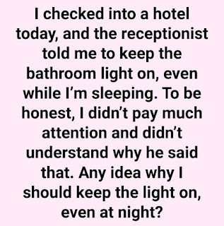 When staying in a Hotel, always turn on the light in the Bathroom