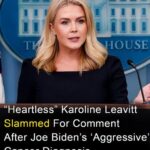 Karoline Leavitt’s “heartless” comment after Biden cancer diagnosis