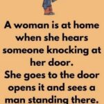 A woman ls at home when she hears someone knocking at her door.