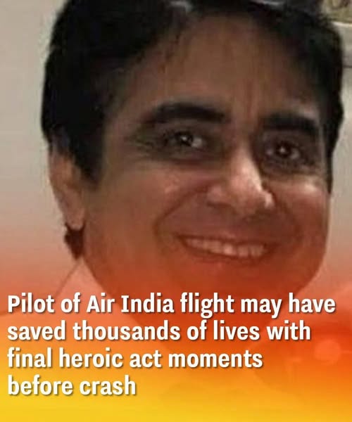 Hero Pilot’s Final Move May Have Prevented a Far Greater Catastrophe in Air India Crash