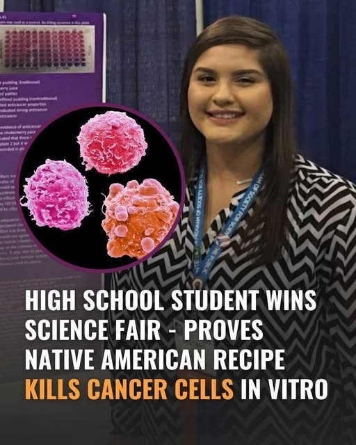 High School Student Won Science Fair – Showed A Forgotten Native American Recipe Kills Cancer Cells In Vitro