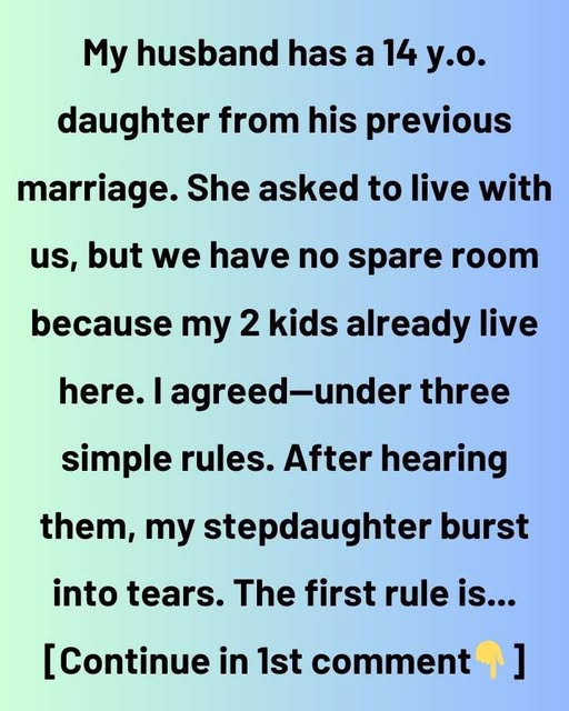 I Won’t Kick My Stepdaughter Out—But Only If She Obeys My Three Rules