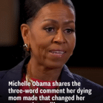 Michelle Obama shares the three-word comment her dying mom made that changed her perspective on life