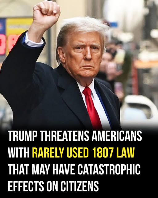 Trump threatens US with rarely used 1807 law