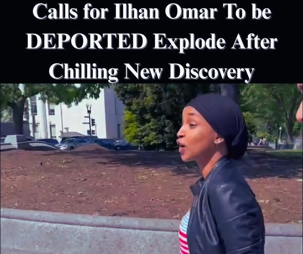 ( VIDEO ) Calls For Ilhan Omar To Be Deported After She Insults United States