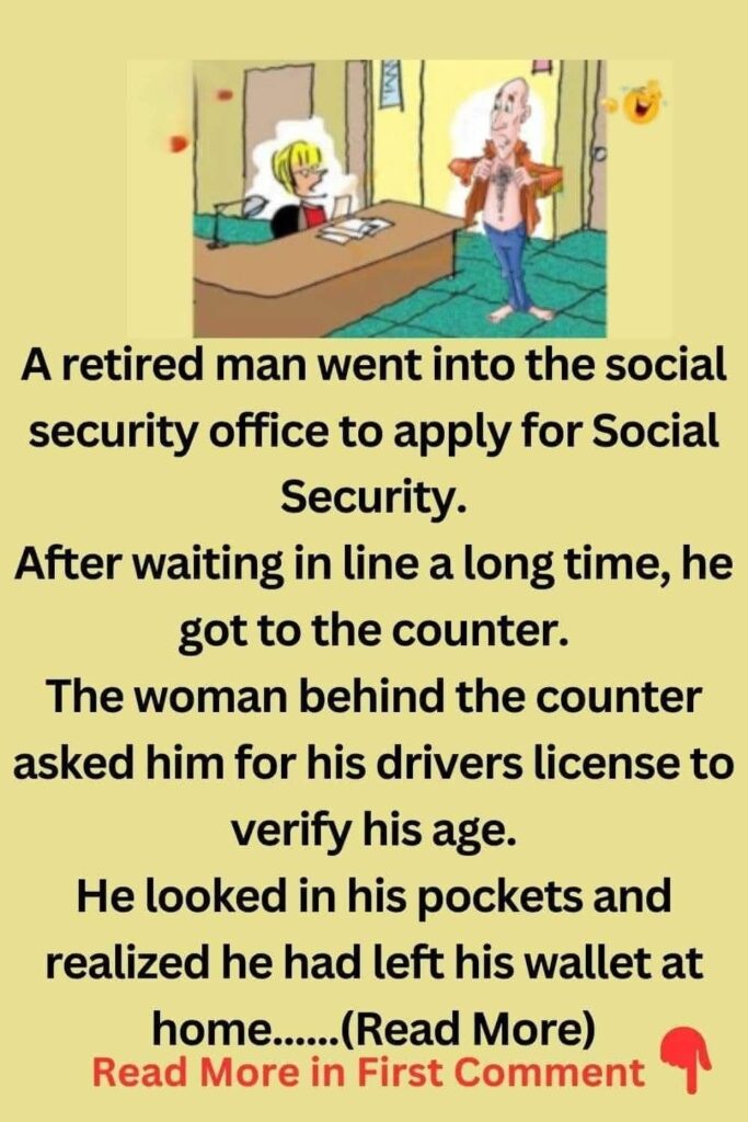 A retired man went into social security office