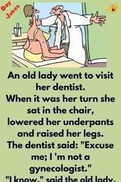 An old lady went to visit her dentist