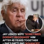 Jay Leno’s Wife ‘Sometimes Does Not Know’ Him After