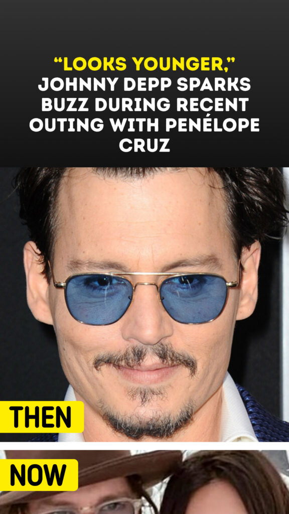 “Looks Younger,” Johnny Depp Sparks Buzz During Recent Outing With Penélope Cruz