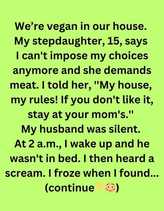 My Stepdaughter Must Only Eat Vegan — My House, My Rules