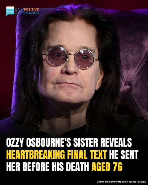 Ozzy Osbourne’s Sister Reveals His Heartbreaking Final Text Before Death