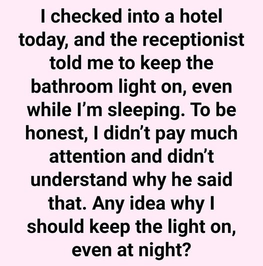 Always Keep the Bathroom Light On When Sleeping in a Hotel