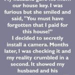 I Installed a Secret Camera After My MIL Insisted on Having Our Key