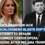 Jack Schlossberg Criticizes Proposal to Name Opera House After Melania