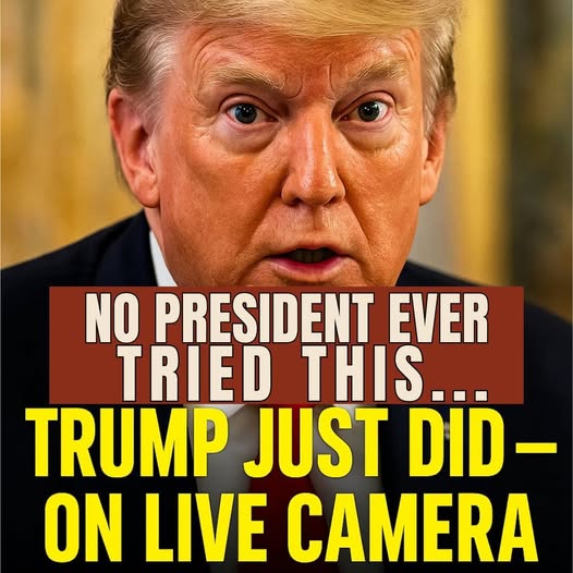No President Ever Tried This. Trump Just Did — On Live Camera