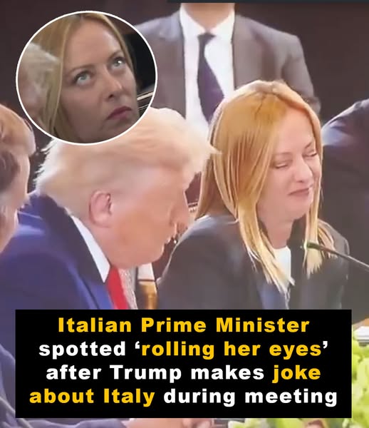 Prime Minister of Italy spotted ‘rolling her eyes’ at Trump in meeting