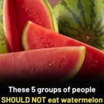 These 5 groups of people shouldn’t eat watermelon