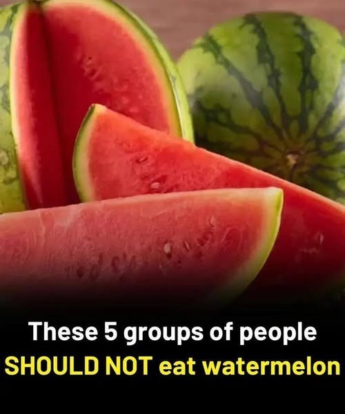These 5 groups of people shouldn’t eat watermelon