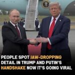 Trump and Putin’s Handshake Goes Viral After People Notice Jaw-Dropping Detail
