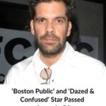 ‘Boston Public’ and ‘Dazed and Confused’ Star Passed Away At 54