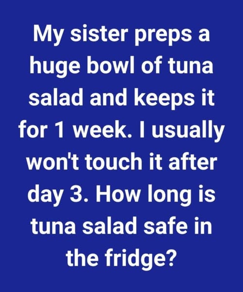 How Long Is Tuna Salad Safe in the Fridge?