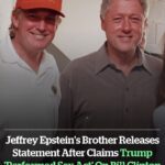 Jeffrey Epsteins brother releases statement after claims Donald Trump performed a s3x act on Bill Clinton!