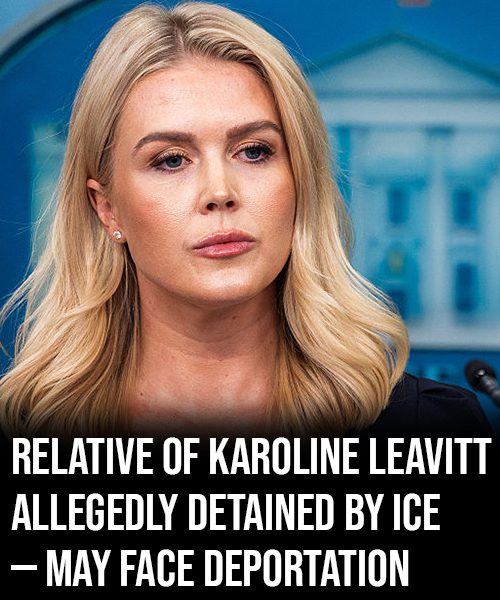 White House breaks silence as Karoline Leavitt’s relative is taken by ICE