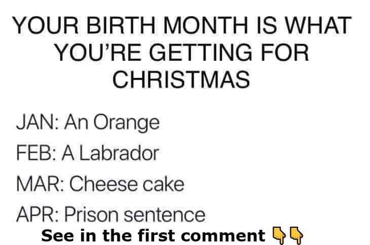 Your birth month supposedly determines what you’ll receive for Christmas, and people are having fun comparing their results.