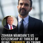Zohran Mamdani faces deportation threat from Donald Trump